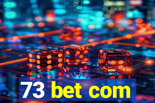 73 bet com